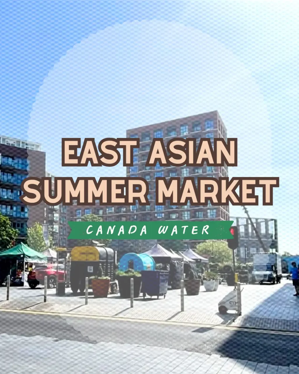 East Asian Summer Market @ Canada Water